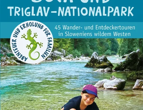 Naturzeit mit Kindern: Soča und Triglav-Nationalpark, 2. Auflage 2025